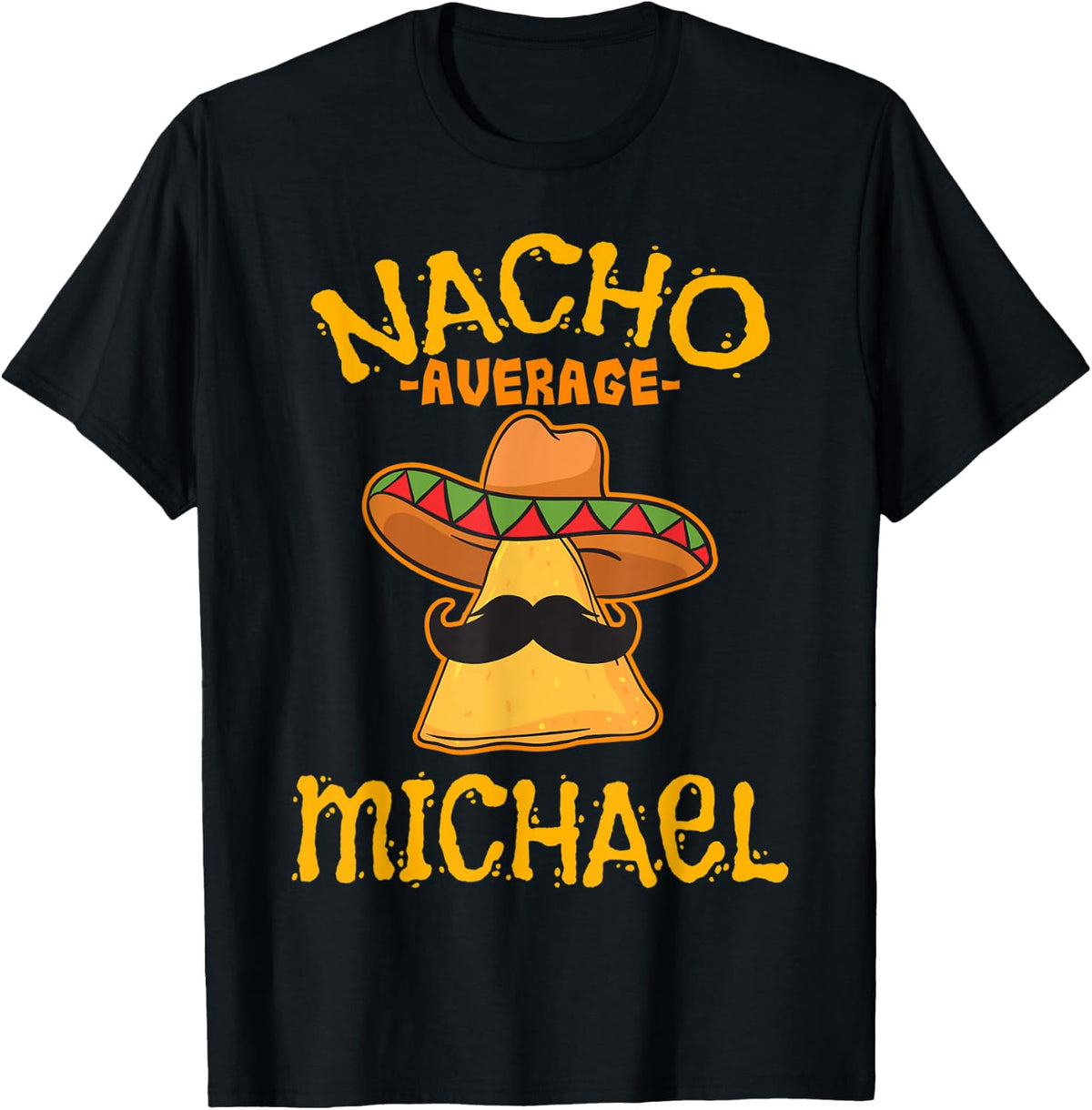 Nacho Average Michael Personalized Name Funny Taco Apparel | US Best Seller