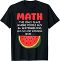 Math Only Place Where People Buy 66 Watermelons Fruit Humor Apparel | Google Shopping Optimized | Customer Favorite