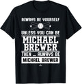 Always Be Yourself Michael Brewer Prospect Baseball Fan Gear Apparel | Perfect Gift Idea