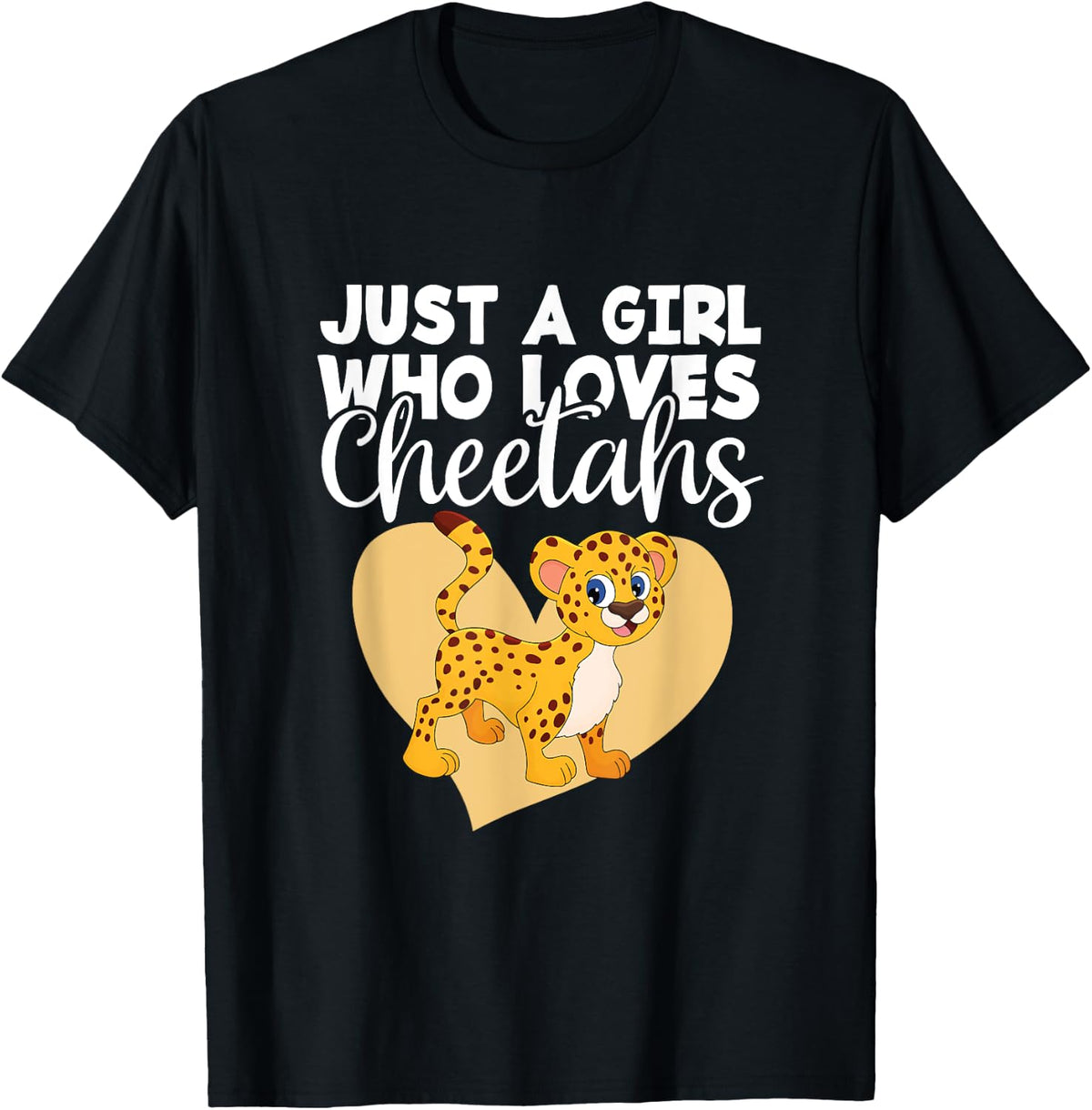Just A Girl Who Loves Cheetahs Feline Girl Tiger Cat Apparel High Search Demand US Top Pick