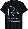 You are My Happy Place German Shepherd Funny Apparel | High Search Volume | Customer Favorite