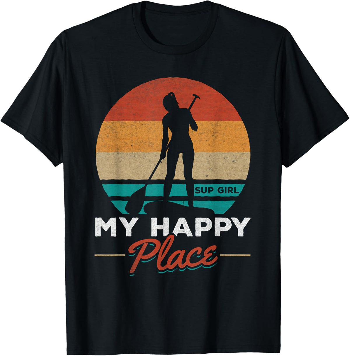 SUP Girl Water Sports My Happy Place Stand Up Paddle Board Apparel | Premium Quality | Top Rated Comfort