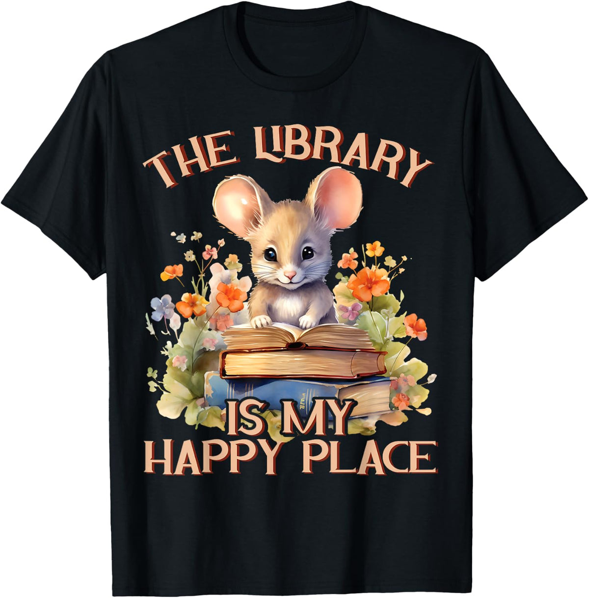 The Library Is My Happy Place Mouse Teacher Apparel | Google Shopping Optimized | Top Rated Comfort