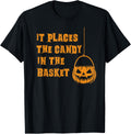 Funny Halloween Pumpkin It Places The Candy In The Basket Apparel | High Search Volume | Top Rated Comfort