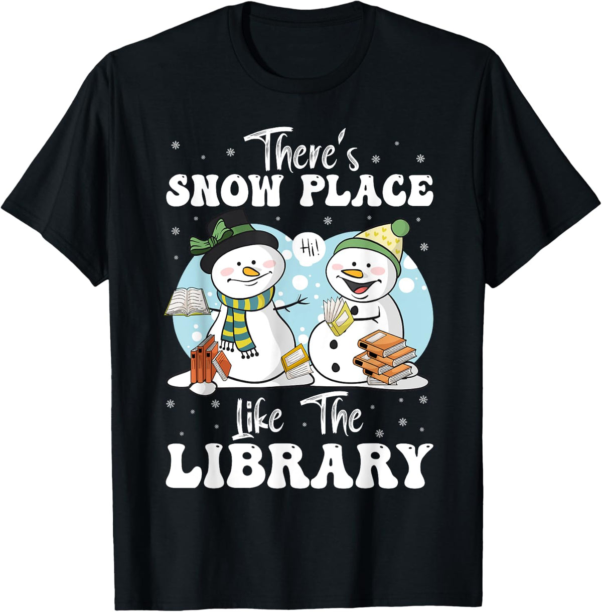 There's Snow Place Like The Library Books Lovers Christmas Apparel | Trending 2025 | Perfect Gift Choice