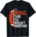 It's a Michael Thing you wouldn't Understand - Funny Michael Apparel | Trending 2025