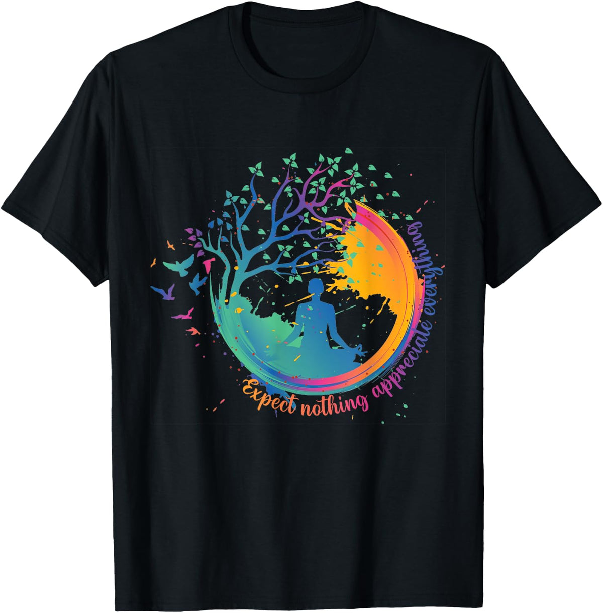 Colorful Yoga Zen Expect Nothing Appreciate Everything Apparel | Viral Streetwear Style