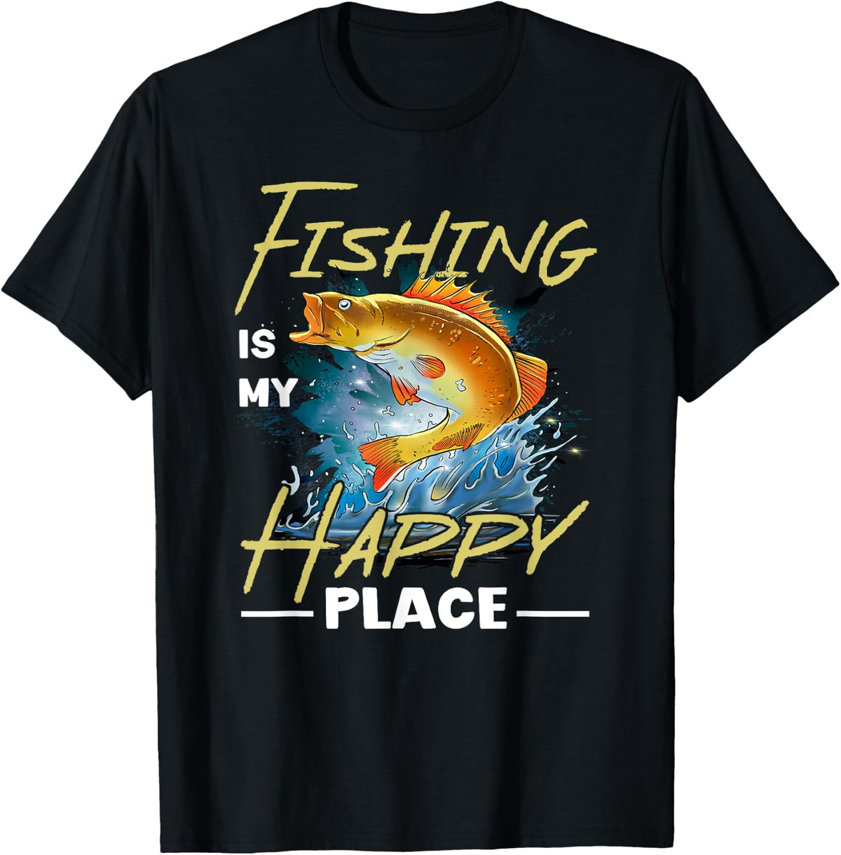 Fishing Is My Happy Place For Anglers Apparel | High Search Volume | Customer Favorite