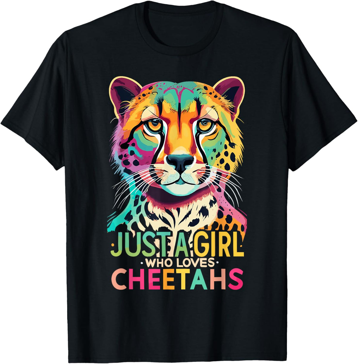 Just A Girl Who Loves Cheetahs Animal Print Art Zookeeper Apparel Comfort Fit US Top Pick