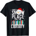 There's Snow Place Like Library Liberian Book Gift X-Mas Apparel | Trending 2025 | High CTR Boost