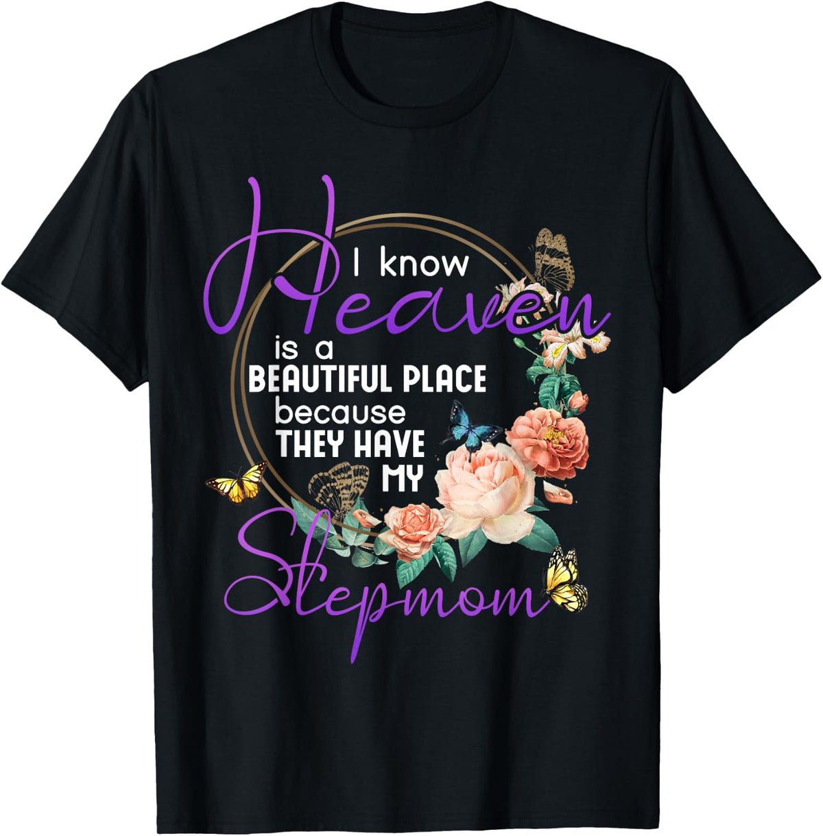 Stepmom I Know Heaven is a Beautiful Place Family Memorial Apparel | High Search Volume | Aesthetic Casual Look