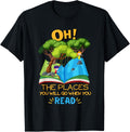 Oh the places you will go when you read reading week fun Apparel | High Search Volume | Perfect Gift Choice