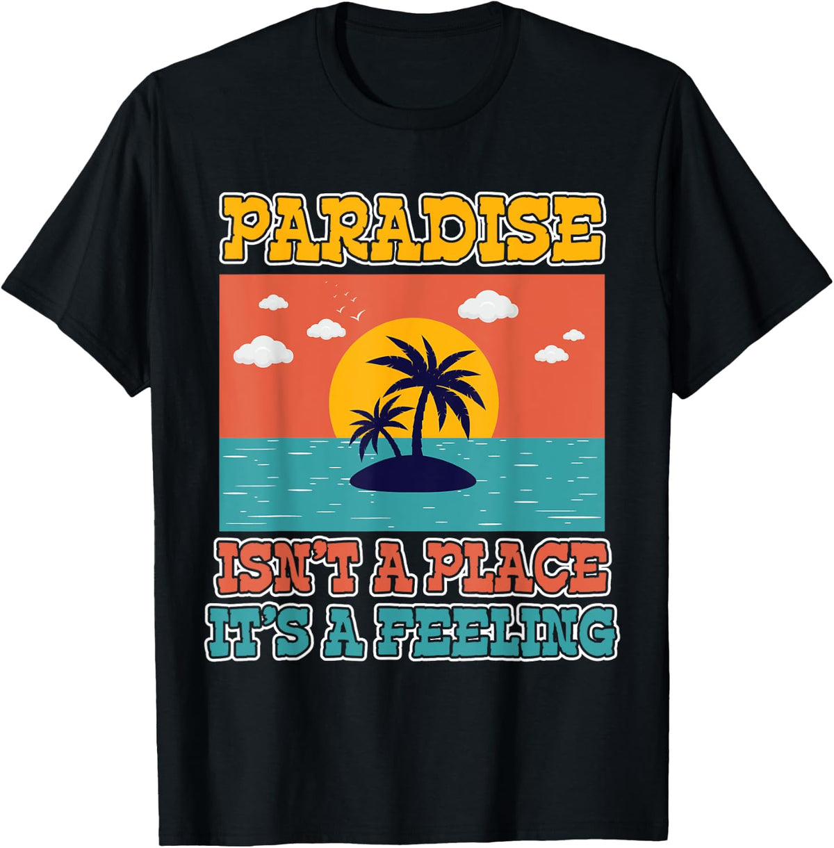 Paradise happy place summer time vacation family travel mode Men Women Kids Apparel | Premium Quality | Top Rated Comfort