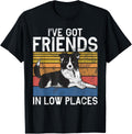 I have got Friends in low Places Border Collie Apparel | High Search Volume | Daily Wear Essential