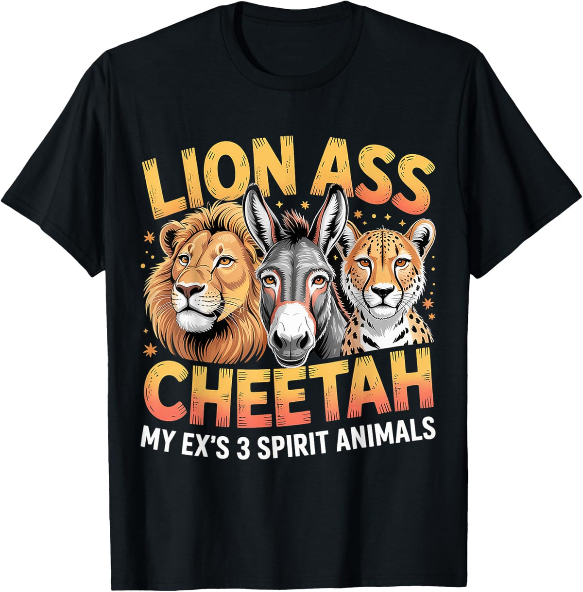 Lion Ass Cheetah My Ex s 3 Spirit Animals Divorce Apparel Viral TikTok Find Fan Favorite