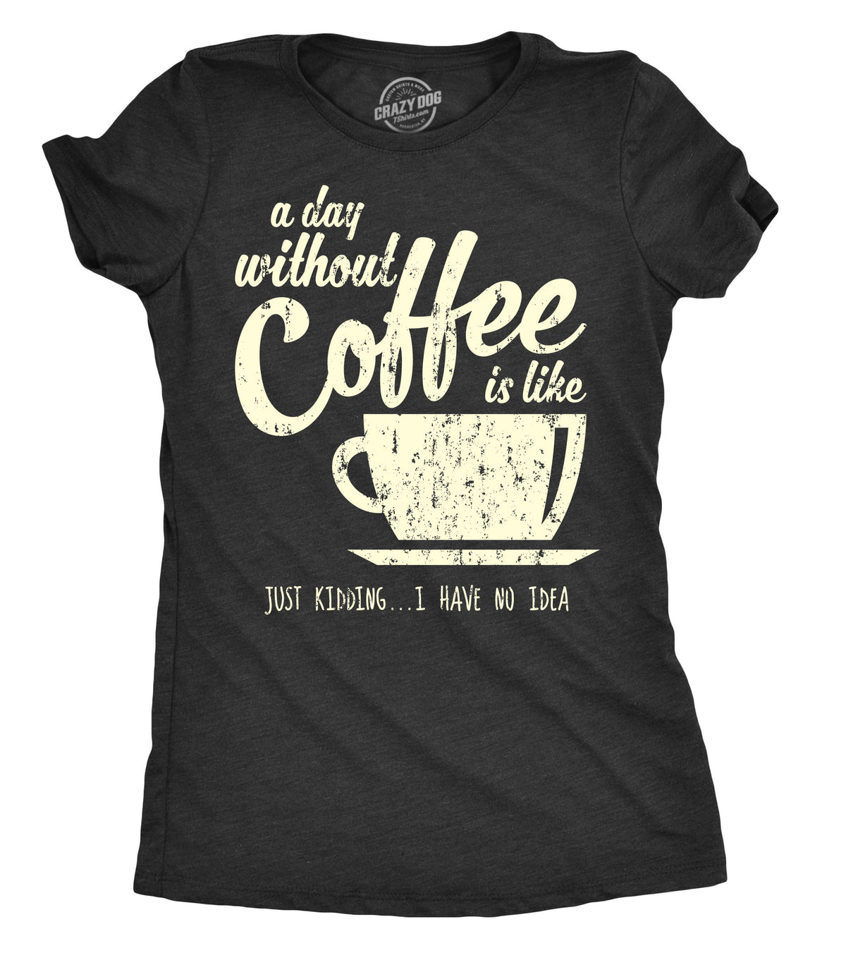T Shirt Coffee Caffeine T Shirt Funny Coffee Shirt Coffee Shirt Womens Coffee Shirt A Day Without Coffee is Like Coffee Tees Graphic Tee – Feel-Good Design · Perfect For Daily Wear