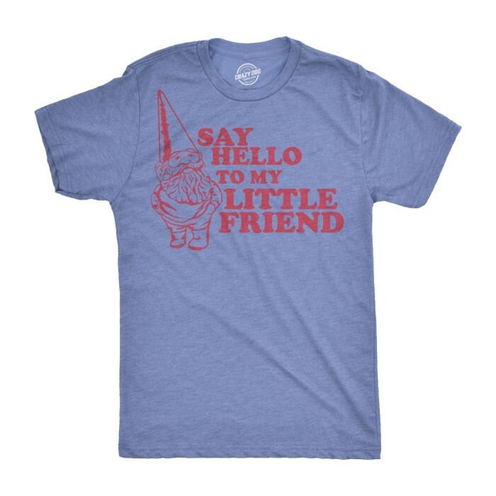 Say Hello To My Little Friend Scarface Shirt Gnome Shirt Garden Gnome Top Mens Gnome Gifts Gnome Lover Gifts Graphic Tee – Bold Style · Trending Graphic Apparel