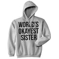 Funny Gift Sister Big Sister Gift Sister Birthday Gift Worlds Okayest Sister HOODIE Funny Hoodies Women Sister Xmas Gifts Hoodie – Easygoing Wear · Must-Have Style