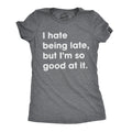 Always Late Shirt I Hate Being Late But Im So Good At It Sarcastic Shirts Women Shirts With Funny Sayings Offensive Shirt for Women Graphic Tee – Soft Feel · High-Quality Print