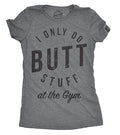 I Only Do Butt Stuff At The Gym Sarcastic Gym Shirt Rude Workout Top Funny Gym Shirt For Women Funny Workout Shirt for Women Graphic Tee – Easygoing Wear · Trending Graphic Apparel