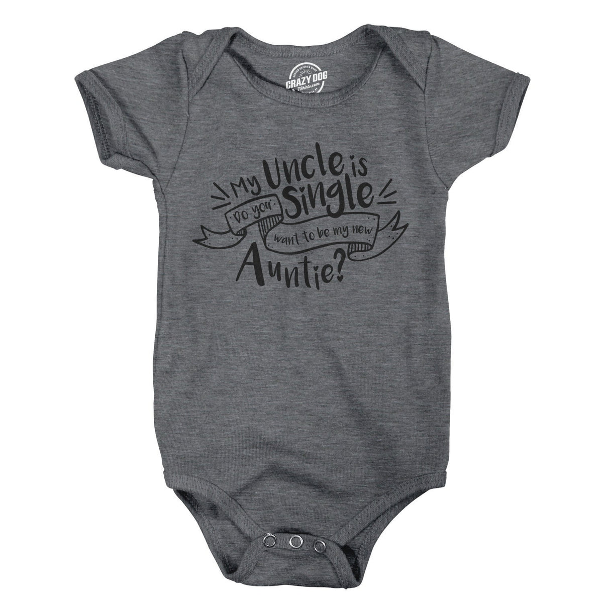 Gift For Baby From Uncle Baby Undershirts Funny Baby Clothes My Uncle Single Want To Be My New Auntie Funny Quotes Romper Graphic Tee – Fan Favorite · Great Gift For Fans