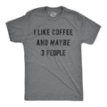 Sarcastic Coffee Shirt Coffee Lovers Gifts Funny Coffee Tee Caffeine Addicted Mens Shirt I Like Coffee And Maybe 3 People Graphic Tee – Fan Favorite · Perfect For Daily Wear