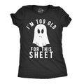 Ghost Shirt Women Black Spooky Shirt Funny Halloween Shirt Halloween Costume Rude Halloween Clothes Im Too Old For This Sheet Graphic Tee – Easygoing Wear · Must-Have Style