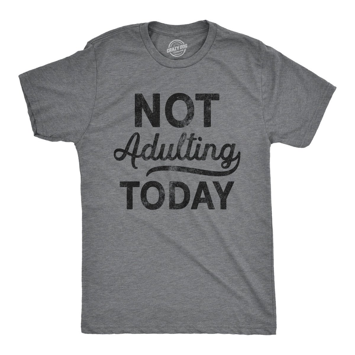 Not Adulting Today T shirt Sarcastic Attitude T Shirts Funny Mens Shirt Lazy Monday T Shirt For Men Gifts For Him Under 20 Graphic Tee – Feel-Good Design · Great Gift For Fans