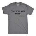 Foodie T Shirt Bacon Shirt Men Shirts With Sayings Man Bacon Meme Shirt Thats Too Much Bacon Said No One Ever Funny Bacon Tees Graphic Tee – Premium Graphic · Perfect For Daily Wear