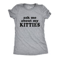 Cat Quote Shirt Funny Ask Me About My Kitties Womens Funny Kitten T Shirt Cat Flip Shirt Womens Cool Shirt New Kitten Gift Present Graphic Tee – Soft Feel · Perfect For Daily Wear