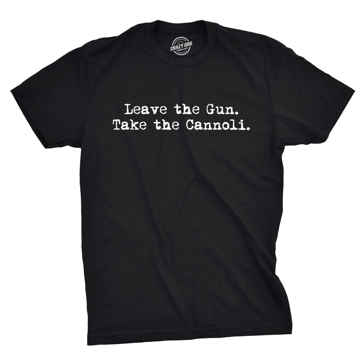 Italy Shirt Italian Food Shirt Sarcastic Shirt For Men Love Italy Funny Saying Shirts Italian Pride Leave the Gun Take the Cannoli Graphic Tee – Everyday Comfort · Trending Graphic Apparel