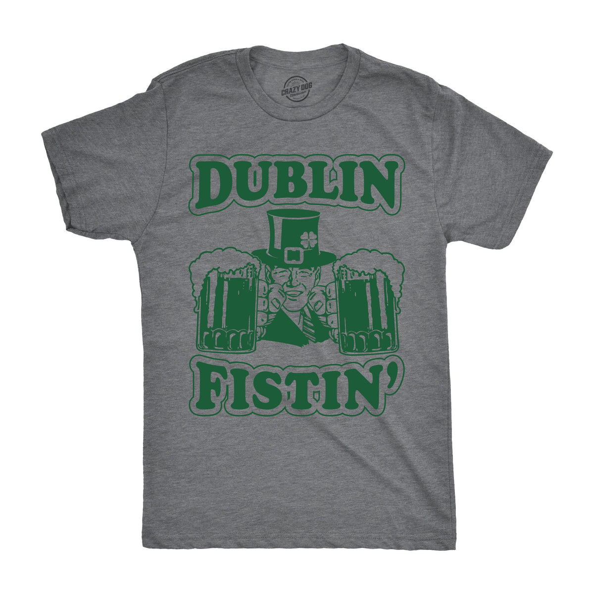 Dublin Fistin39 Shirt St Patricks Day Shirt Lucky Green Irish shirt Clover Shirt Funny Shirts Drinking Shirt Ireland Party Shirts Graphic Tee – Fan Favorite · Must-Have Style