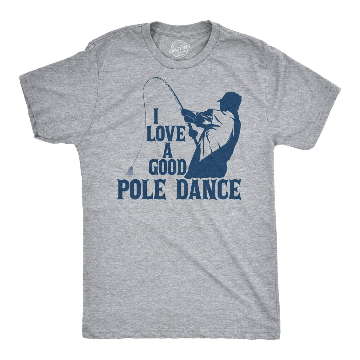 Mens Fishing T shirt Funny Angling Shirt Fishing Graphic Tee Fisherman Gifts Present For Angler I Love A Good Pole Dance Graphic Tee – Aesthetic Look · Trending Graphic Apparel