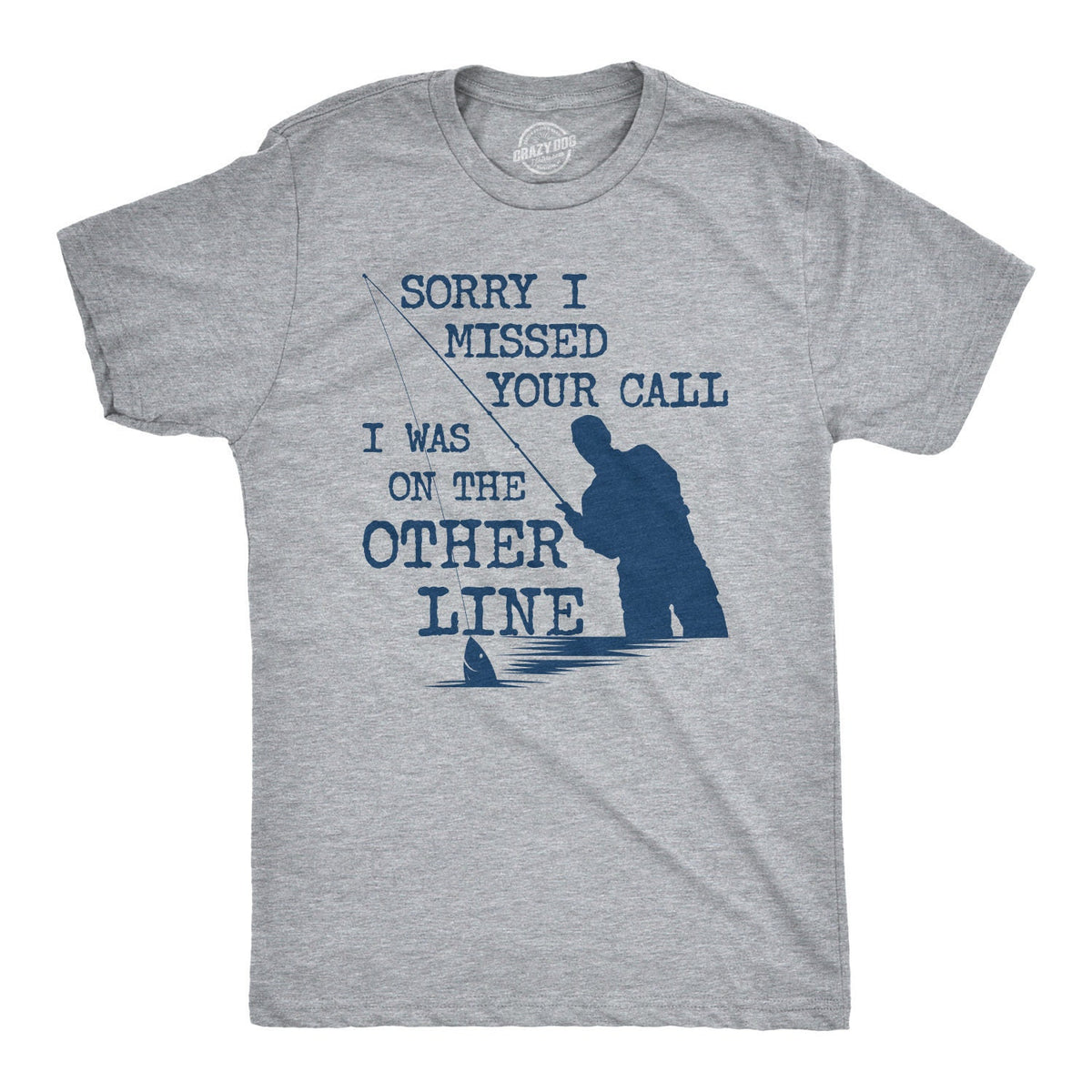 Fathers Day Fishing T shirt Humor Angling Shirt Punny Gag Meme Fisherman Loose Fit Tee Joke Fishing Gifts Missed Your Call Other Line Graphic Tee – Easygoing Wear · Great Gift For Fans