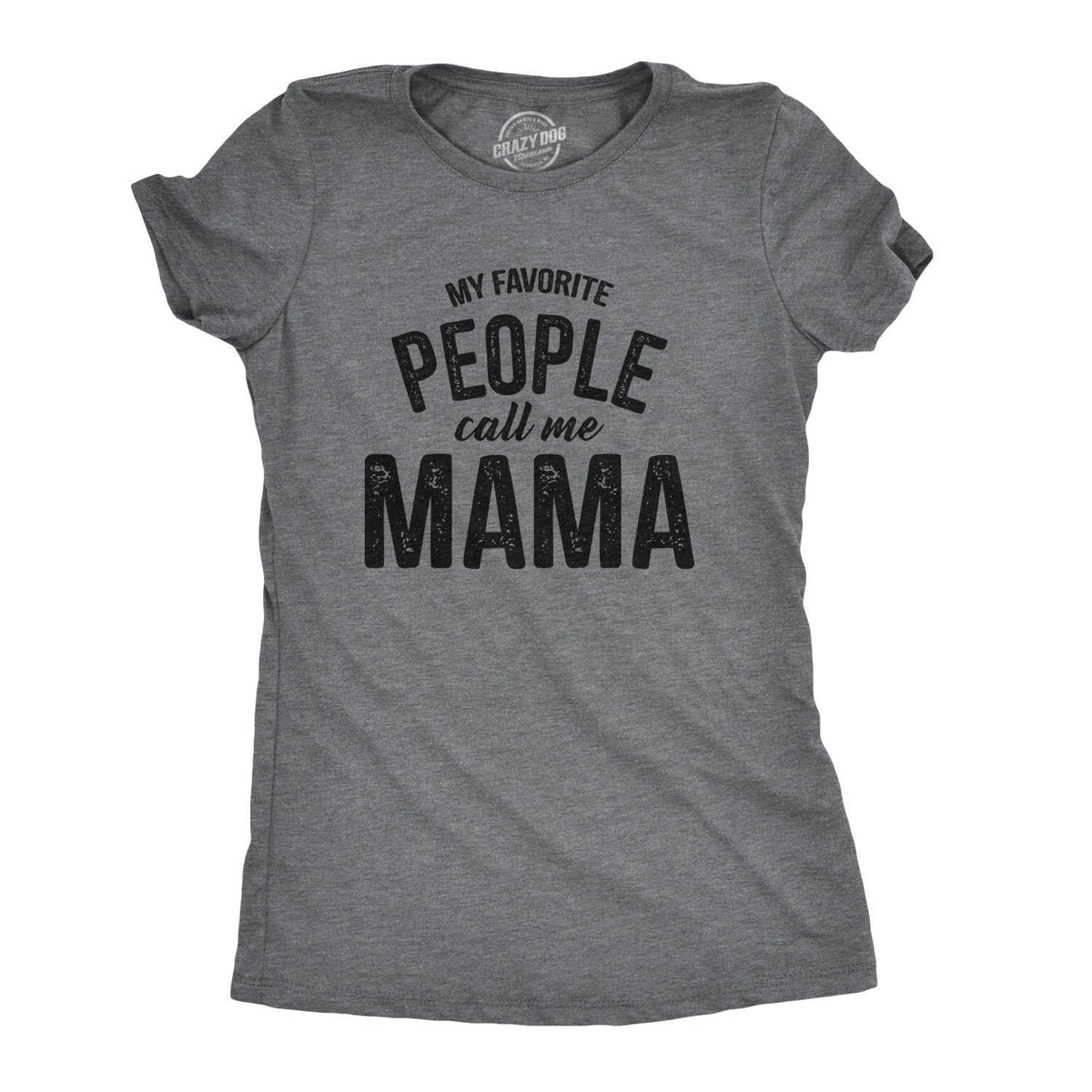 My Favorite People Call Me Mama Funny Mom Shirts Gift For New Mom Mothers Day Gift Funny Shirt For Moms Mom Shirt Funny Mama Gifts Graphic Tee – Bold Style · Top Pick For Any Outfit