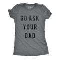 Mother Birthday Idea Funny Mom Shirt Sarcastic Mum Tshirt Mothers Day Gift Sassy Attitude Go Ask Your Dad Cute Mom Shirts Funny Mom Graphic Tee – Soft Feel · Top Pick For Any Outfit