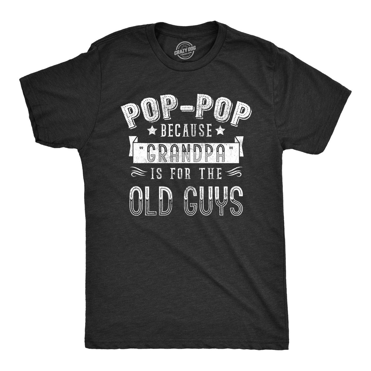 Pop Pop Shirt Grandpa Shirt Funny Papa Shirt Gift For Grandpa Fathers Day Funny Shirt For Grandpa Pop Pop Because Grandpa Old Guys Graphic Tee – Premium Graphic · Trending Graphic Apparel