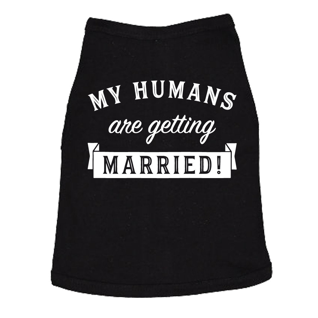My Humans Are Getting Married Dog T Shirt Wedding Gifts Cute Dog Clothes Funny Dog T Shirt Dog Fancy Dress Dog Apparel Novelty Dog Tee Graphic Tee – Warm & Stylish · Must-Have Style