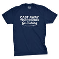 Funny Mens Fishing T shirt Whimsical Grandad Angling Shirt Cute Fisherman Loose Fit Tee Joke Fishing Gifts Cast Away Your Troubles Graphic Tee – Easygoing Wear · High-Quality Print