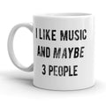 Offensive Music Mug Humorous Music Mugs Rude Music Coffee Cup I Like Music And Maybe 3 People Funny Music Mugs Mothers Day Gifts Graphic Tee – Premium Graphic · Perfect For Daily Wear