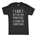 Dad Shirts With Sayings Dad Shirt Funny Cool Mens Shirt Funny Dad Shirt Dad Gift I Cant My Kid Has Practice a Game or Something Graphic Tee – Cozy Vibes · Perfect For Daily Wear