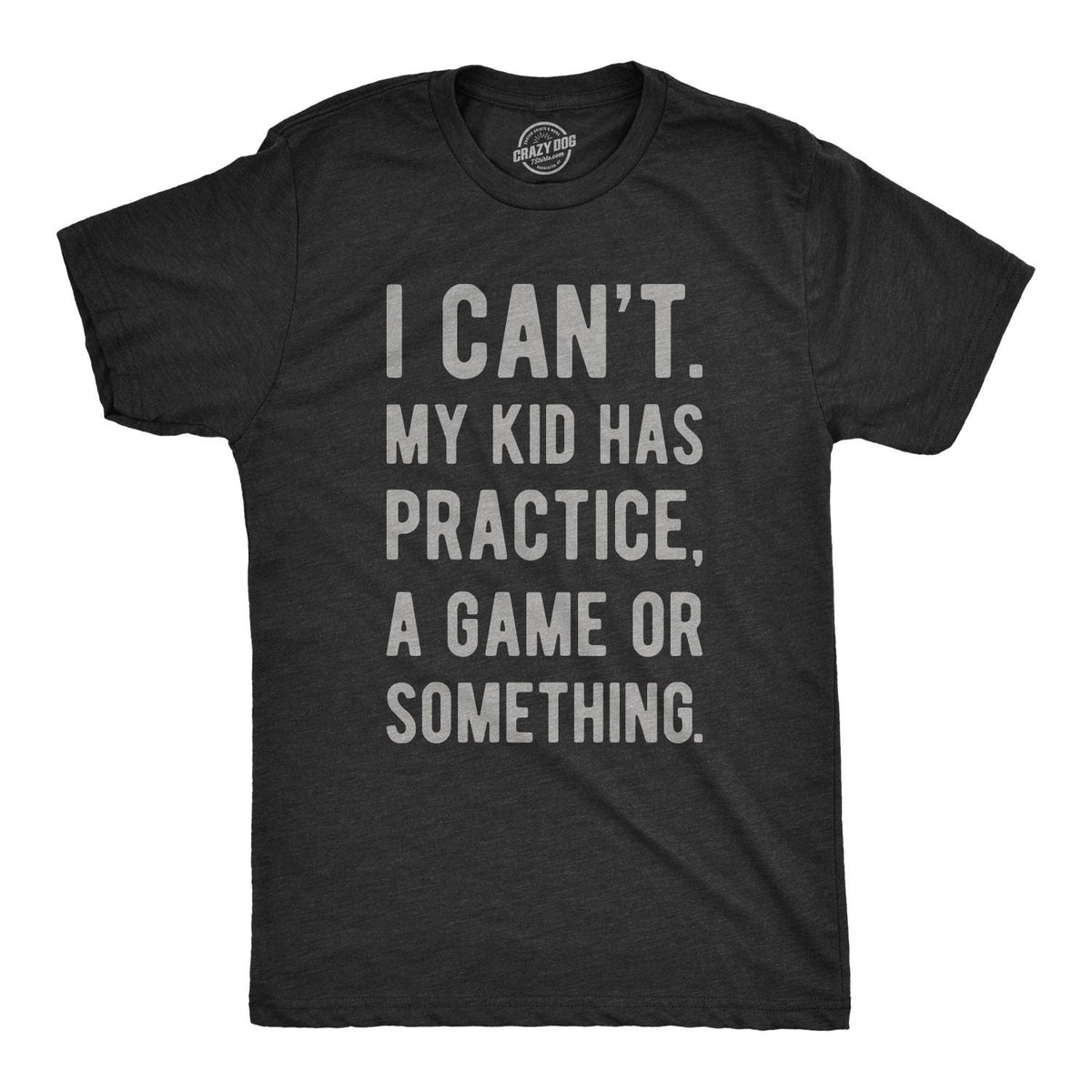 Dad Shirts With Sayings Dad Shirt Funny Cool Mens Shirt Funny Dad Shirt Dad Gift I Cant My Kid Has Practice a Game or Something Graphic Tee – Cozy Vibes · Perfect For Daily Wear