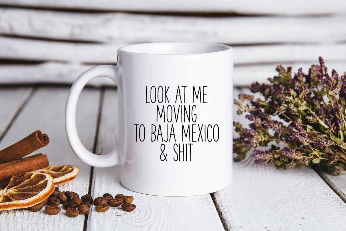 Moving to Baja Mexico Gifts Moving to Baja Mexico Coffee Mug Moving to Baja Mexico Cup Birthday Gifts for Men and Women Graphic Tee – Cozy Vibes · Perfect For Daily Wear