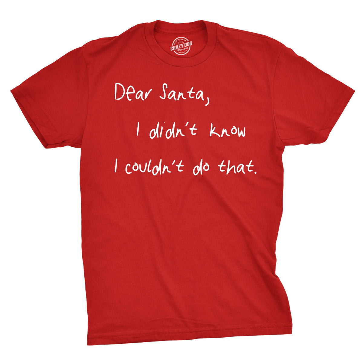 Funny Christmas ShirtDear SantaDidnt Know You Couldnt Do ThatChristmas Shirt Funny Shirt Offensive Xmas GiftsFunny Sarcastic Christmas Graphic Tee – Fan Favorite · High-Quality Print