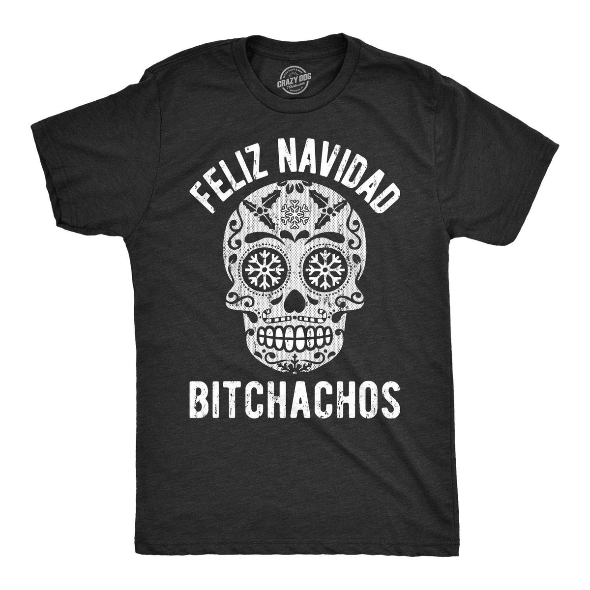 Feliz NavidadFunny Christmas Shirts Offensive Chrismas Shirts Feliz Navidad Bitchachos Rude Christmas Shirts Sugar Skull ShirtsXmas Graphic Tee – Soft Feel · Great Gift For Fans