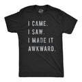 Sarcastic Shirts Men Awkward Shirt Shirts With Funny Sayings Funny Mens Shirt Offensive Shirt I Came I Saw I Made It Awkward Funny Tee Graphic Tee – Bold Style · Trending Graphic Apparel
