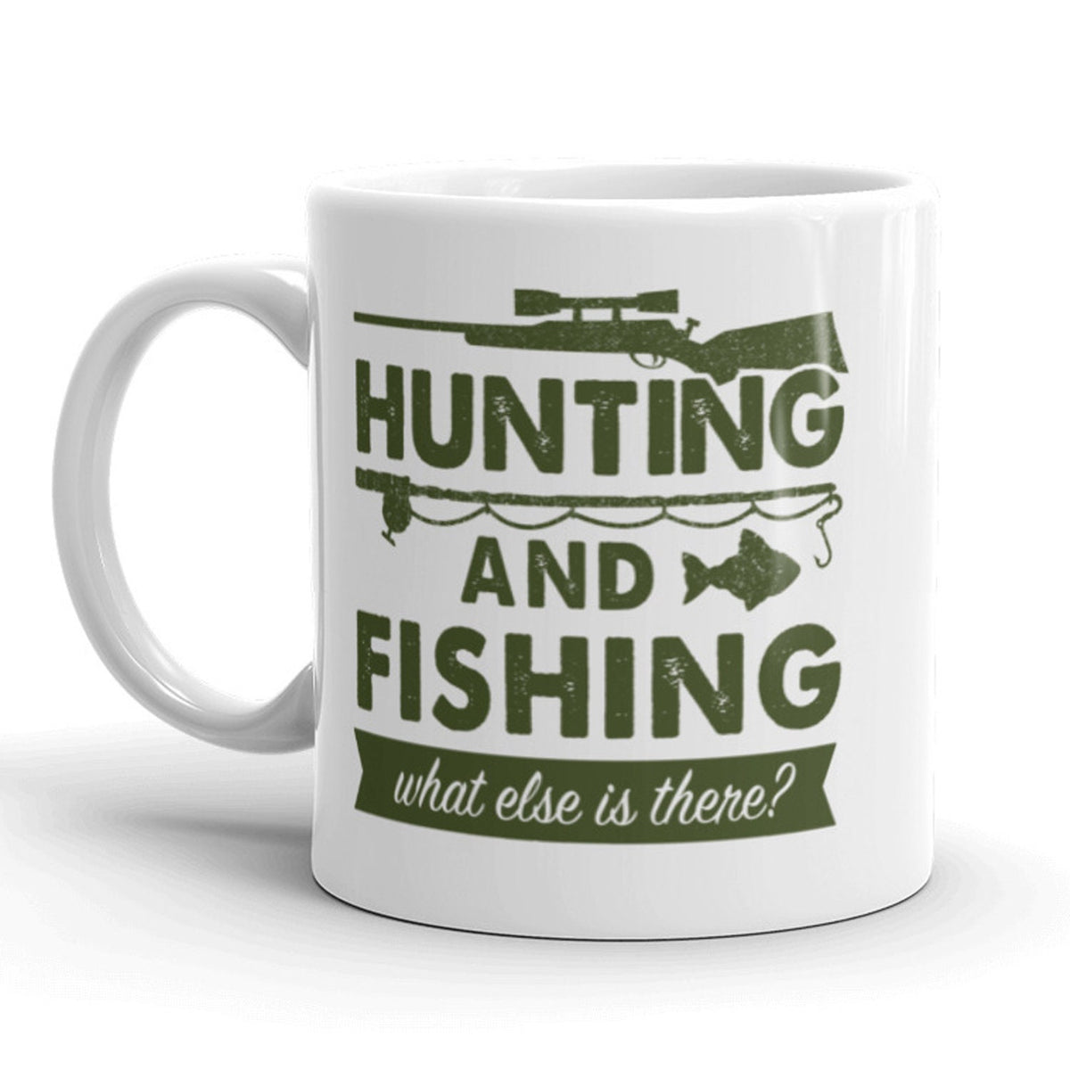 Offensive Fishing Mug Humorous Fishing Mugs Rude Huning Coffee Cup Hunting And Fishing What Else Is There Fathers Day Fishing Gifts Graphic Tee – Feel-Good Design · Trending Graphic Apparel