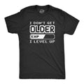 Retro Gaming Shirt Mens Funny Gamer ShirtVideo Game ShirtDon39t Get Older I Level UP Nerdy Shirts Shirts For GamersFunny Gifts For Him Graphic Tee – Soft Feel · Perfect For Daily Wear
