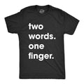Offensive Shirt Sarcastic Shirts Men Shirts With Funny Sayings Funny Mens Shirt Offensive Shirt for Men Two Words One Finger Graphic Tee – Fan Favorite · Top Pick For Any Outfit