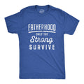 New Dad Shirt Fatherhood Only The Strong Survive Shirt Mens Funny Shirt Fatherhood Funny Shirts for Men Fathers Day Gift Gift for Dad Graphic Tee – Everyday Comfort · Great Gift For Fans